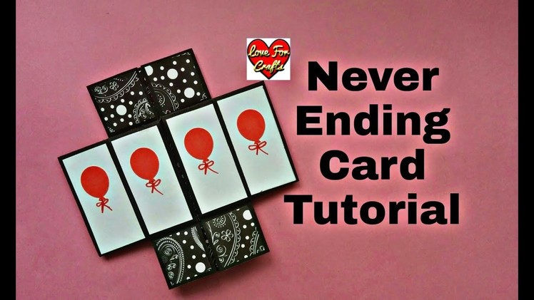 Never Ending Card Tutorial | Beautiful Handmade Birthday Card Idea