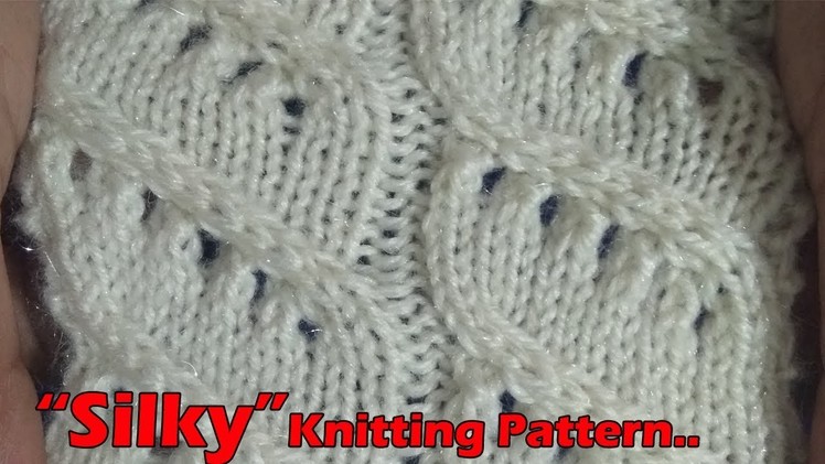Silky Beautiful Knitting pattern Design 2018