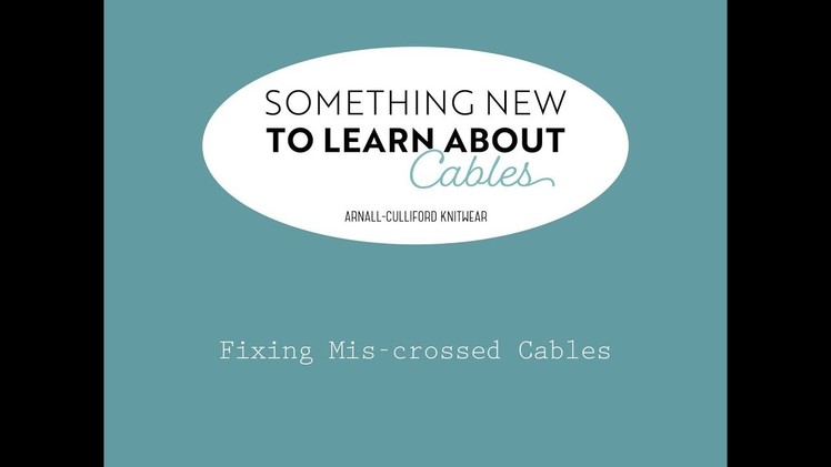 Something new to Learn About Cables: Fixing Mistakes in Cables