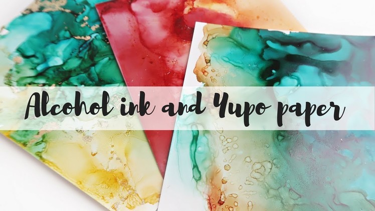 Alcohol ink, yupo paper and card tutorials