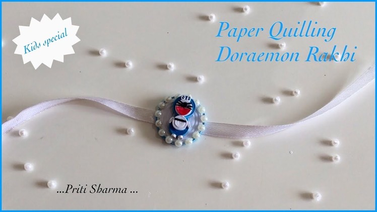 Easy Paper Quilling Doraemon Rakhi For Raksha Bandhan. DIY. Handmade Rakhi | Priti Sharma