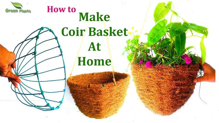 How to Make a Coir Basket at Home Step by Step| Hanging Coir Basket | Easy & Cheap Way.GREEN PLANTS