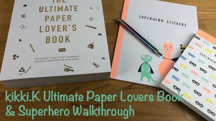 Kikki.K Ultimate Paper Lovers Book + Superhero Range Walkthrough