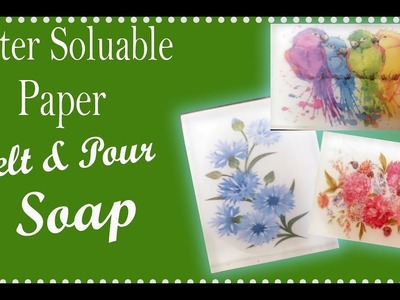 Using Water Soluble paper in Melt and Pour Soap Making