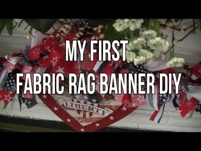 A  Patriotic DIY Rag Banner For The 4th. Of July