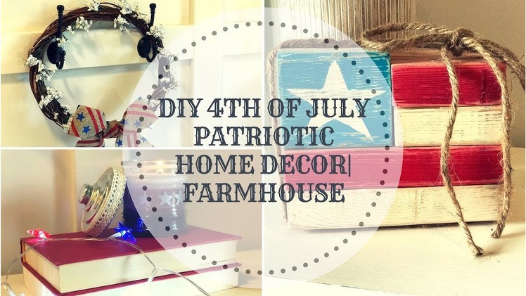 DIY 4TH OF JULY PATRIOTIC HOME DECOR|FARMHOUSE