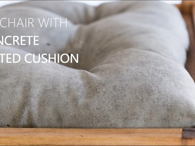 DIY Chair with Concrete Tufted Cushion | Soft as a Rock | Casting Concrete