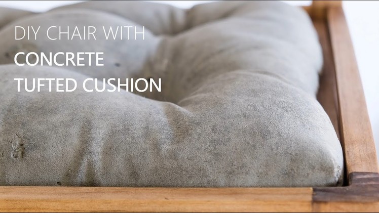 DIY Chair with Concrete Tufted Cushion | Soft as a Rock | Casting Concrete