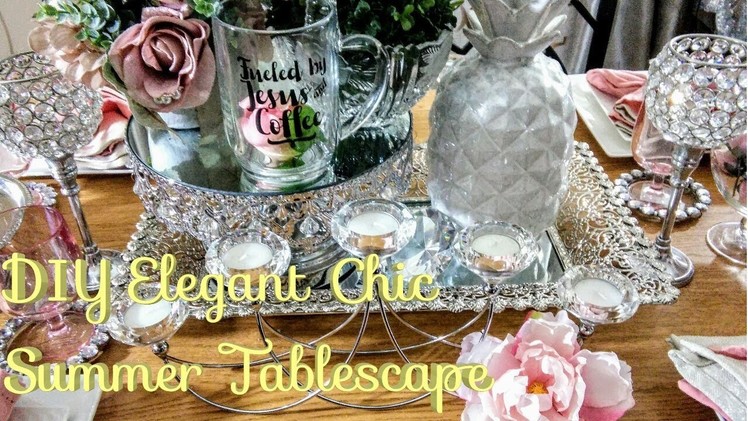 DIY Easy Elegant Chic Summer Tablescape????| Inexpensive Glam Decor 2018