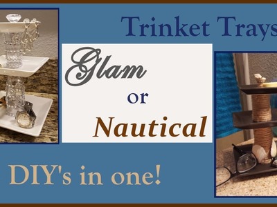 DIY Glam and Nautical Trinket Trays