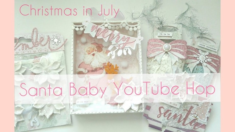 Christmas in July - Santa Baby YouTube Hop