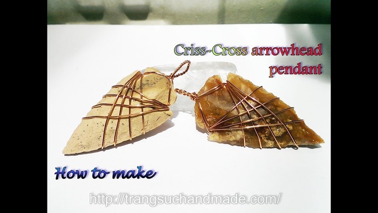 Criss-Cross wire wrapped stone arrowhead pendant  - wire jewelry making 377