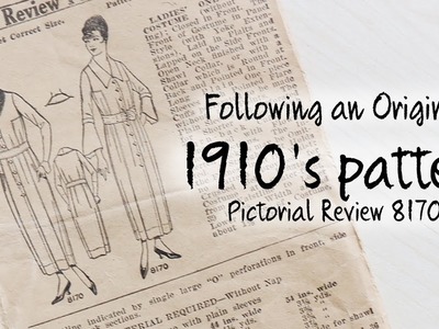 Following a 1910's Dress Pattern : Sewing through the Decades