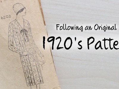 Following a 1920's Dress Pattern : Sewing Through the Decades