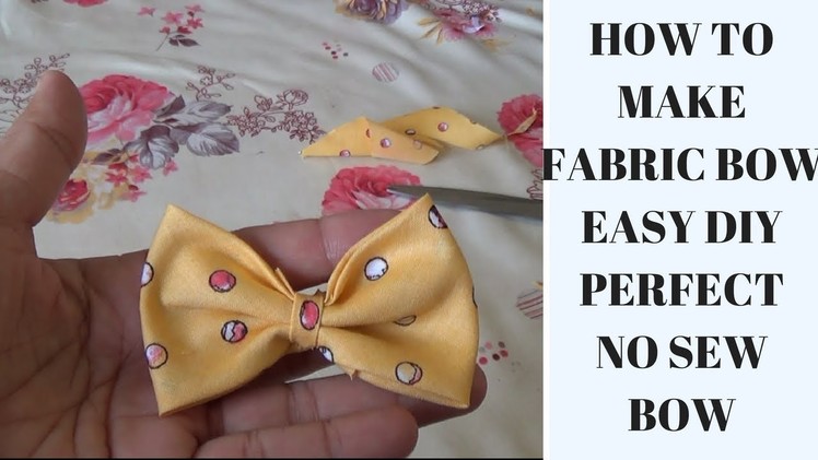How to make no sew bows ,EASY DIY, HOW TO MAKE PERFECT BOW WITH FABRIC