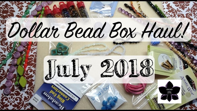 July 2018 Dollar Bead Box Haul - Non-Subscription.Supplemental Order, Beaded Jewelry Making Items!
