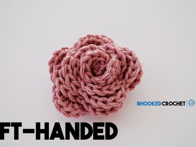 Left Handed - How to Crochet a Rose: Beginner Friendly Tutorial. Free Crochet Pattern