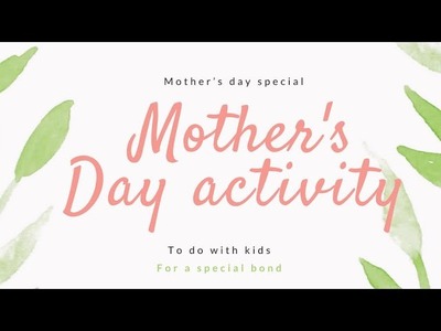 Mother’s Day activity to do with kids | super easy and fun craft to do with kids