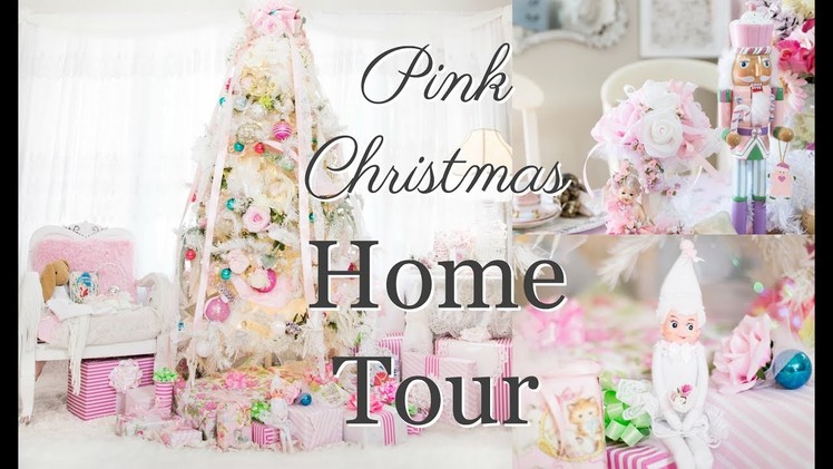 PINK CHRISTMAS HOME TOUR. 2018 Christmas in July
