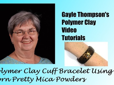 Polymer Clay Cuff Bracelet Using Born Pretty Mica by Gayle Thompson
