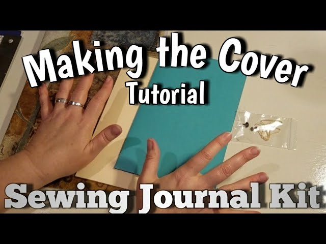 Sewing Journal Kit - Making the Cover Tutorial - Let's Have Some Fun!!