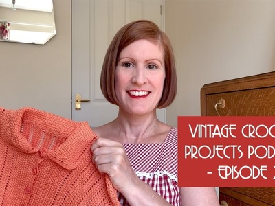 Vintage Crochet Projects Podcast - Episode 2