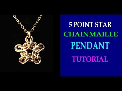 5 POINT STAR CHAINMAILLE PENDANT TUTORIAL