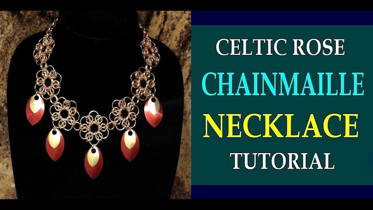 CELTIC ROSE CHAINMAILLE NECKLACE TUTORIAL