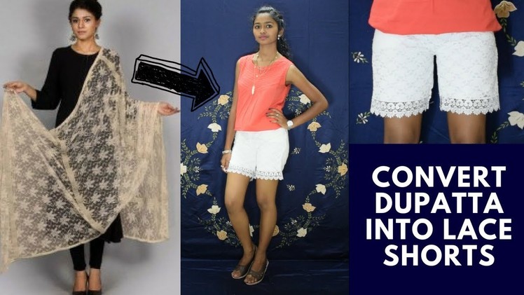 DIY: Convert.Reuse.Recycle Dupatta.Saree Into Lace Shorts ||Super Easy DIY |Arpana