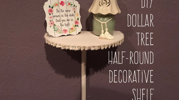 DIY Dollar Tree  Half-Round  Decorative Shelf