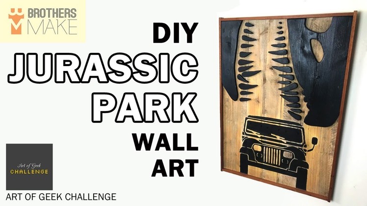 DIY Jurassic Park Wall Art || Brothers Make