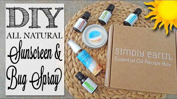 DIY Natural Bug Spray & Sunscreen | Simply Earth Unboxing