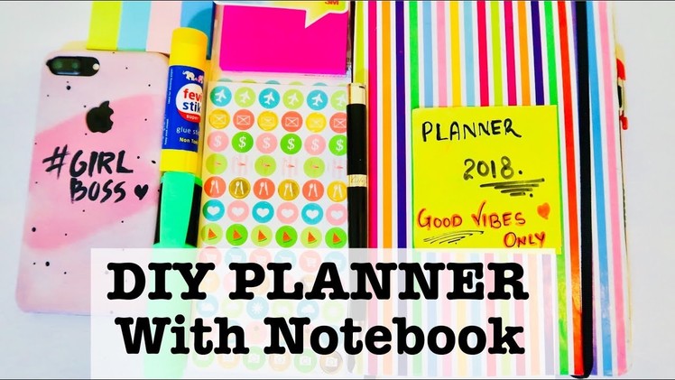 DIY Planner 2018 | Make your Life Organize with Planner | Easy & Budget Friendly