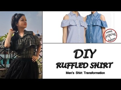 DIY Ruffle Shirt (Man Shirt Transformation) - How to make a Ruffled Shirt from a men's shirt (Hindi)