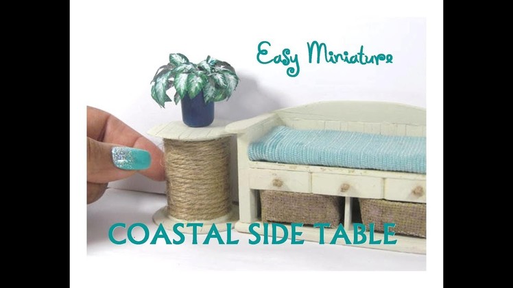 Easy DIY Coastal Nautical Spool Side Table Dollhouse Miniature Furniture