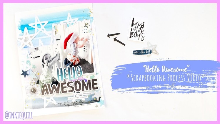 "Hello Awesome" *COCOA VANILLA* Scrapbooking Process Video + + + INKIE QUILL