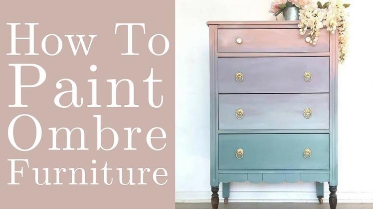 How To Paint Ombre Furniture with Country Chic Paint | Ombre Painting Tutorial