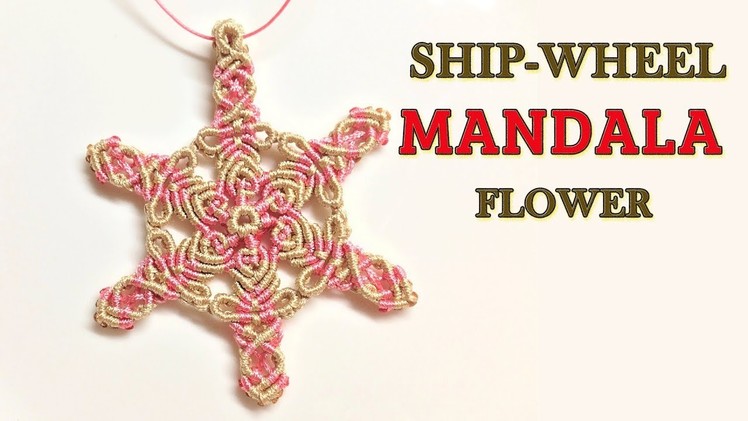 Macrame pendant tutorial: The wheel ship mandala flower - Hướng dẫn thắt mặt dây chuyền mandala