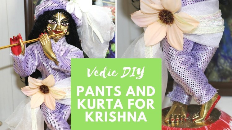 Pants and Kurta for Krishna | Vedic DIY