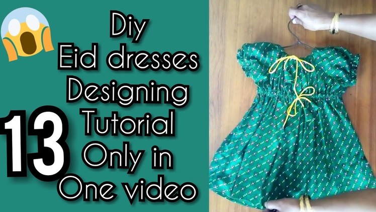 Summer eid frocks designing | 13 diffrent kids frock designing tutorial all in one video