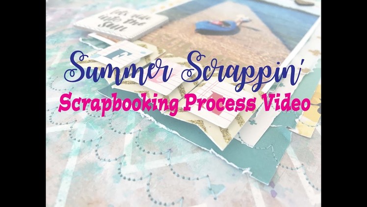Summer Scrappin' 2018 Day 2- Scrapbooking Process #162- "Let's Ride Into the Sun"