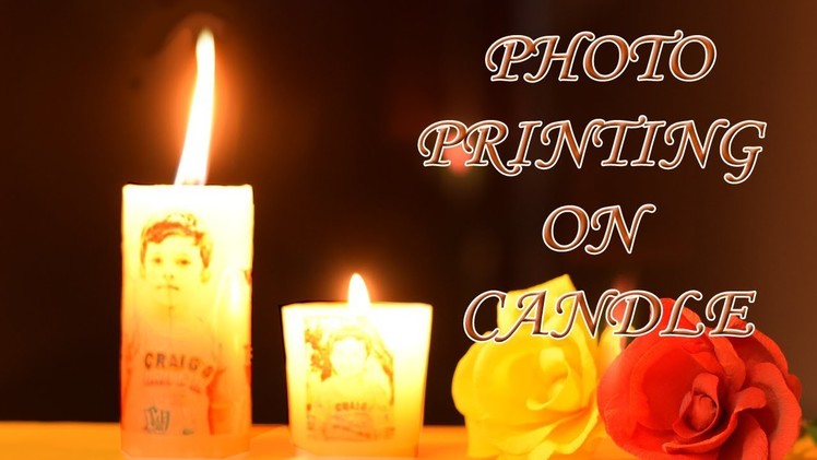Transfer a Photo to a Candle | DIY Printed Candels | Make Your Own Photo Candle