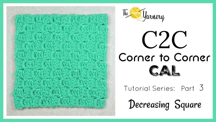 C2C Corner to Corner CAL - Part 3 - Decreasing into a Square