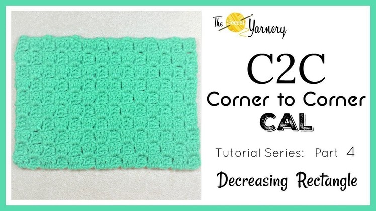 C2C Corner to Corner CAL - Part 4 - Decreasing into a Rectangle