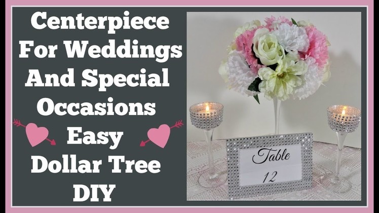 Centerpiece For Weddings ????and Special Occasions. Easy Dolar tree DIY