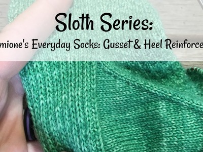Hermoine's Everyday Socks Part 3 - The Gusset & Heel Reinforcement