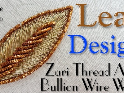 Leaf design Zari Thread And Bullion Wire Work Zardosi Work hand Embroidery