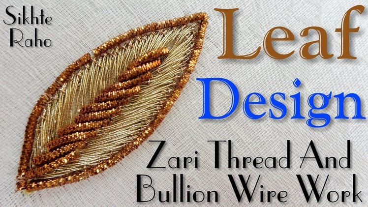 Leaf design Zari Thread And Bullion Wire Work Zardosi Work hand Embroidery