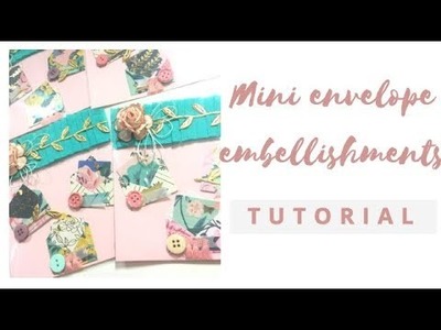 Mini envelope Embellishment Tutorial- Happy mail ideas