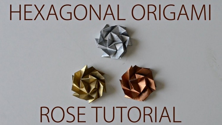 Origami Hexagonal Rose Tutorial